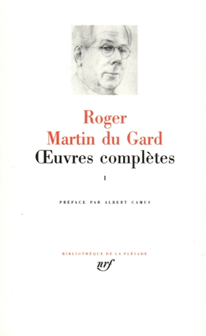 Oeuvres complètes. Vol. 1 - Roger Martin du Gard