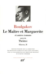 Oeuvres. Vol. 2. Le maître et Marguerite : et autres romans ; Suivis du Théâtre - Mikhaïl Boulgakov