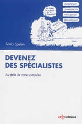 Devenez des spécialistes : au-delà de votre spécialité - Sonia Spelen