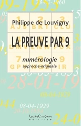 La preuve par 9 : numérologie, approche originale - Philippe de Louvigny