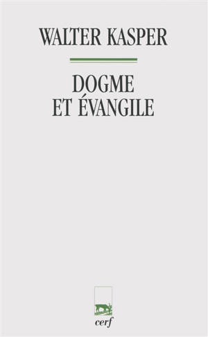 Dogme et Evangile - Walter Kasper