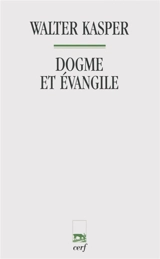 Dogme et Evangile - Walter Kasper