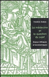 La médecine et la question du sujet : enjeux éthiques et économiques - Frédéric Dubas
