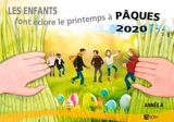 Les enfants font éclore le printemps à Pâques 2020 : année A - Marie-Thérèse Fischer