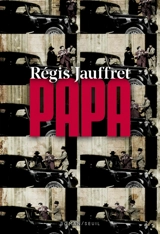 Papa - Régis Jauffret