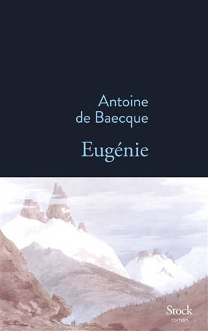 Eugénie - Antoine de Baecque