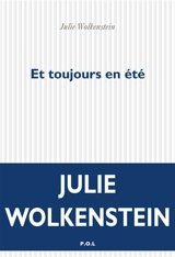 Et toujours en été - Julie Wolkenstein