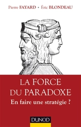 La force du paradoxe : en faire une stratégie ? - Eric Blondeau