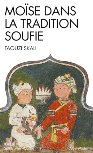 Moïse dans la tradition soufie - Faouzi Skali