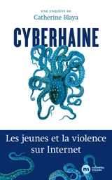 Cyberhaine : les jeunes et la violence sur Internet - Catherine Blaya