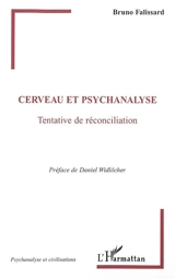 Cerveau et psychanalyse : tentative de réconciliation - Bruno Falissard