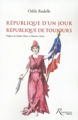 République d'un jour : République de toujours - Odile Rudelle