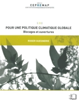 Pour une politique climatique globale : blocages et ouvertures - Roger Guesnerie