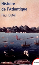 Histoire de l'Atlantique : de l'Antiquité à nos jours - Paul Butel