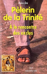 Pèlerin de la Trinité : à la rencontre des exclus - Eric