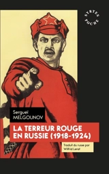 La terreur rouge en Russie : 1918-1924 - Sergueï Melgounov