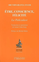 Etre, conscience, félicité : la Pancadasi (les Quinze chapitres) - Madhavacarya