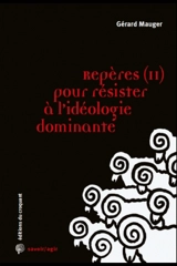 Repères (II) pour résister à l'idéologie dominante - Gérard Mauger
