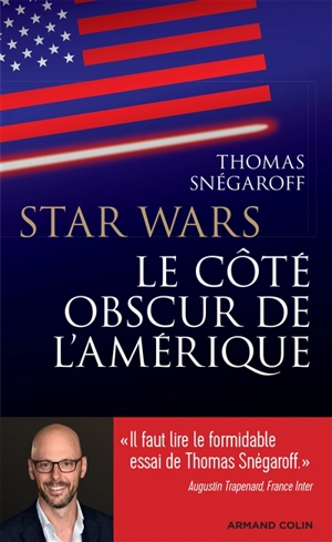 Star Wars, l'Amérique face à ses démons - Thomas Snégaroff