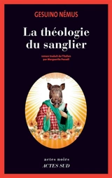 La théologie du sanglier - Gesuino Nemus