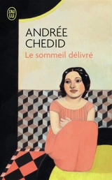 Le sommeil délivré - Andrée Chedid