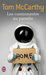 Les cosmonautes au paradis - Tom McCarthy