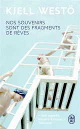 Nos souvenirs sont des fragments de rêves - Kjell Westö