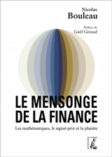 Le mensonge de la finance : les mathématiques, le signal-prix et la planète - Nicolas Bouleau