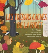 Les trésors cachés de la forêt : en pop-up - Janet Lawler