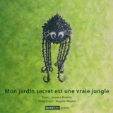 Mon jardin secret est une vraie jungle - Josyane Bonnot