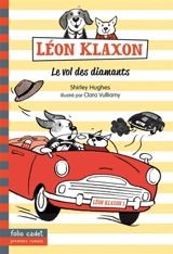 Léon Klaxon. Vol. 2. Le vol des diamants - Shirley Hughes