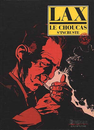Le Choucas. Vol. 2. Le Choucas s'incruste - Christian Lax