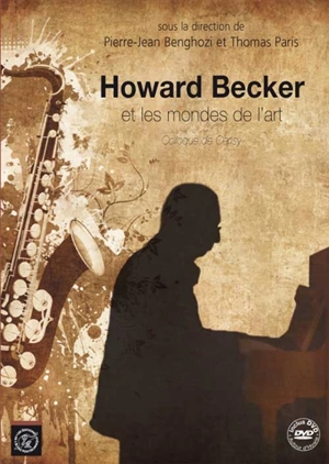 Howard Becker et les mondes de l'art : colloque de Cerisy - Centre culturel international (Cerisy-la-Salle, Manche). Colloque (2010)