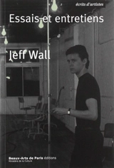 Essais et entretiens - Jeff Wall
