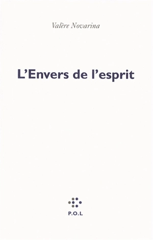 L'envers de l'esprit - Valère Novarina