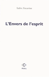 L'envers de l'esprit - Valère Novarina