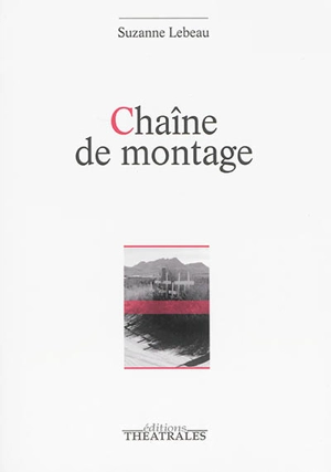 Chaîne de montage - Suzanne Lebeau