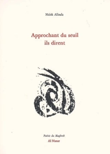 Approchant du seuil ils dirent - Malek Alloula
