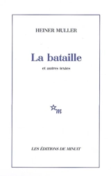 La bataille : et autres textes - Heiner Müller