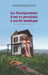 Les enseignements d'une ex-prostituée à son fils handicapé - Stefan Bastovoi
