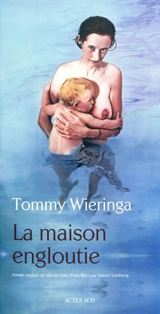 La maison engloutie - Tommy Wieringa