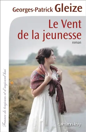 Le vent de la jeunesse - Georges-Patrick Gleize