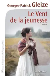 Le vent de la jeunesse - Georges-Patrick Gleize