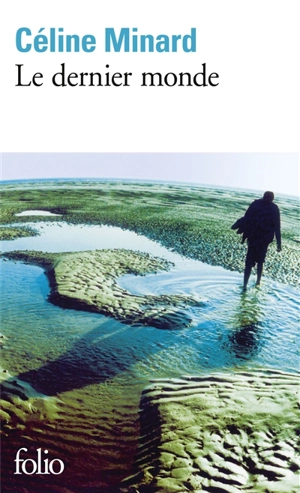 Le dernier monde - Céline Minard