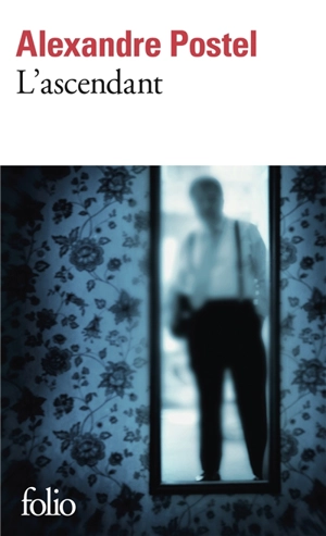 L'ascendant - Alexandre Postel