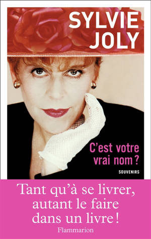 C'est votre vrai nom ? : souvenirs - Sylvie Joly