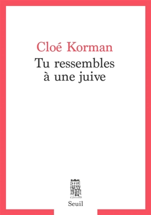 Tu ressembles à une Juive - Cloé Korman