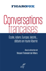 Conversations françaises : école, islam, Europe, laïcité... débats en toute liberté