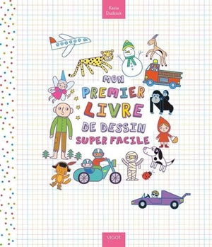 Mon premier livre de dessin super facile - Kasia Dudziuk