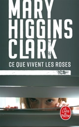 Ce que vivent les roses - Mary Higgins Clark